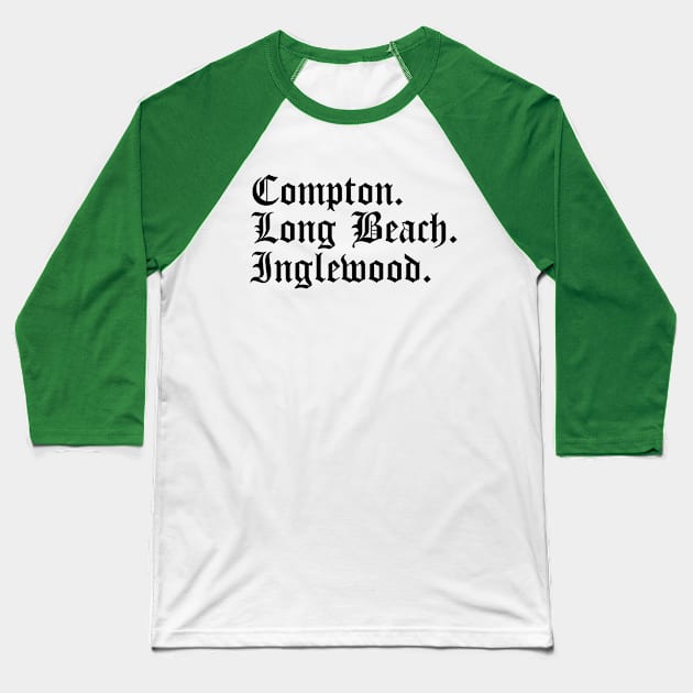 Compton Long Beach Inglewood Baseball T-Shirt by MonkeyButlerDesigns